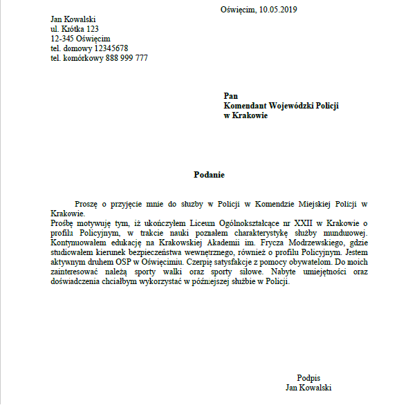 Wymagane dokumenty do Policji to między innymi podanie. Każdy kandydat musi napisać takowe podanie do policji, w którym przedstawia swoją motywację oraz nazwę jednostki, gdzie chciałby służyć.